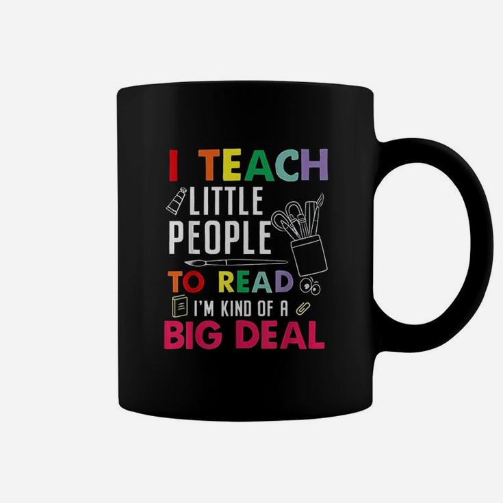 I Teach Little People To Read I Am Kind Of A Big Deal Coffee Mug
