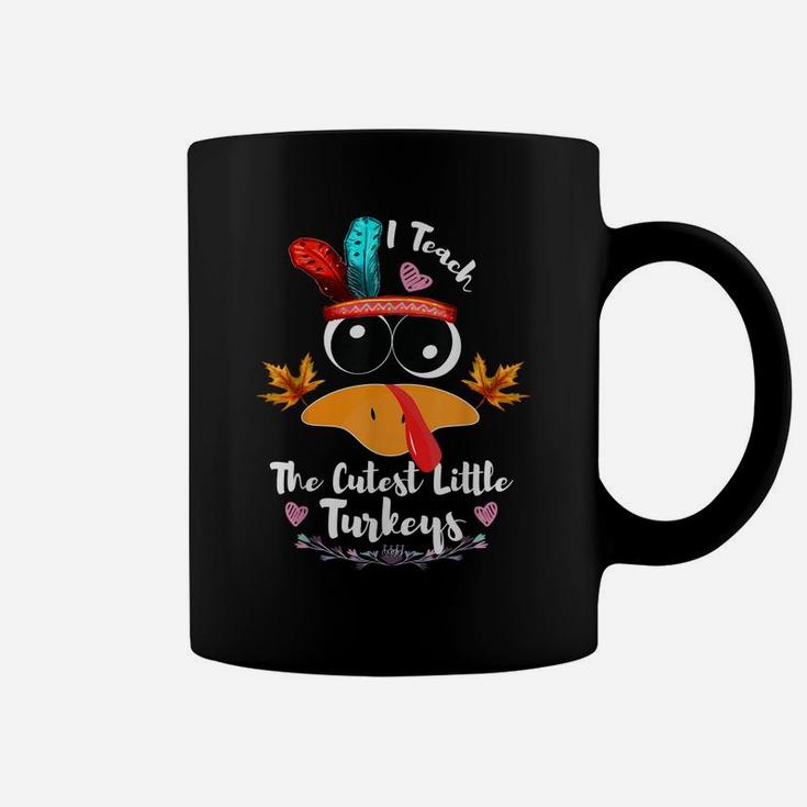 I Teach The Cutest Little Turkeys Funny Thanksgiving Teacher Coffee Mug