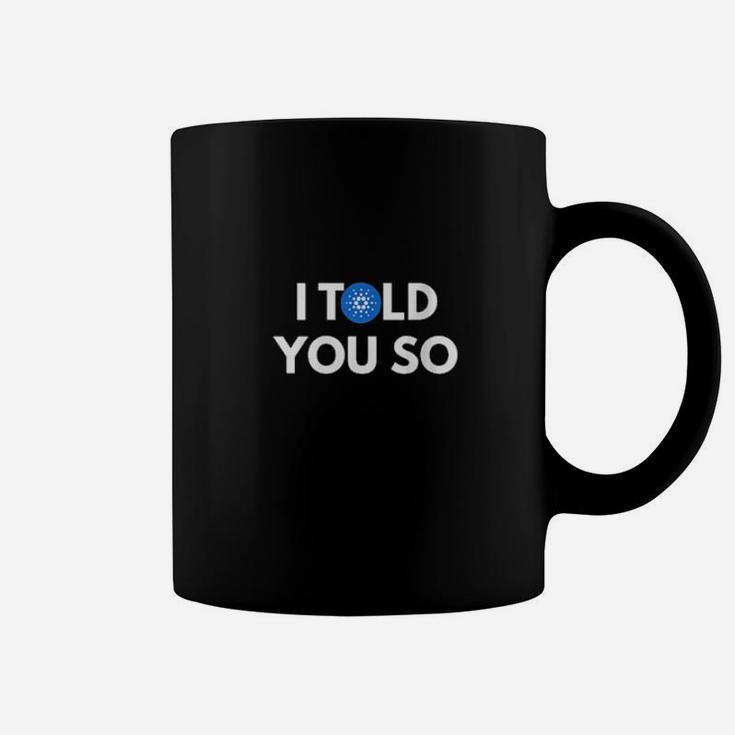 I Told You So Coffee Mug