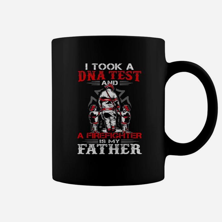 I Took A Dna Test And A Firefighter Is My Father Coffee Mug