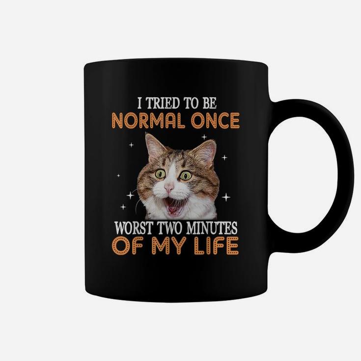I Tried To Be Normal Once Worst Two Minutes Of My Life Coffee Mug