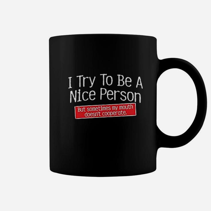 I Try To Be A Nice Person Coffee Mug