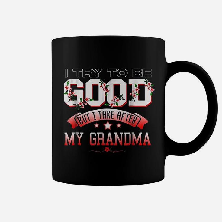 I Try To Be Good But I Take After My Grandma Coffee Mug