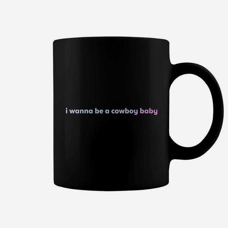 I Wanna Be A Cowboy Babe Coffee Mug