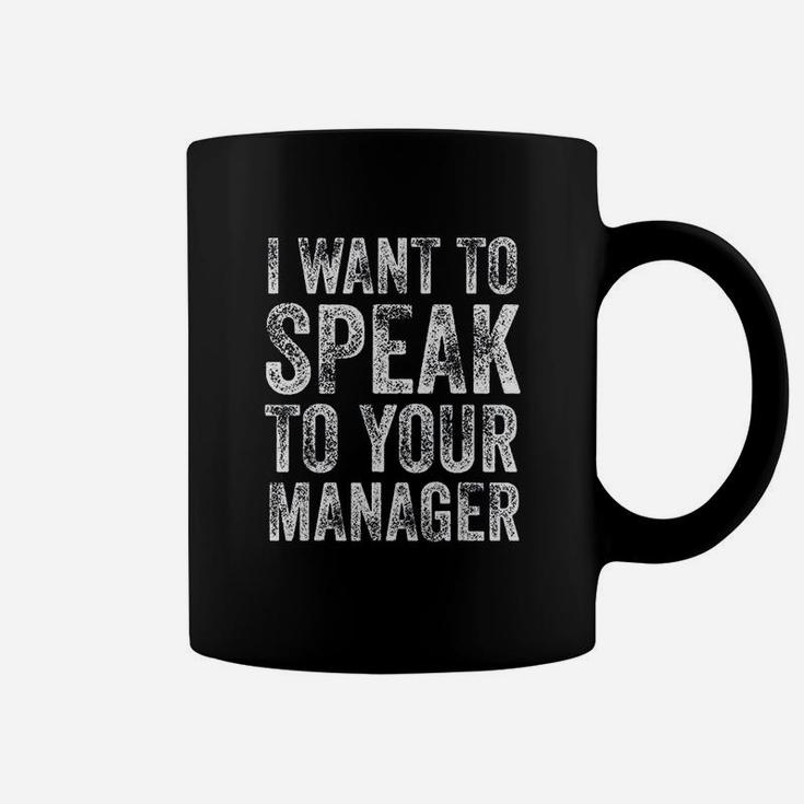 I Want To Speak To Your Manager Funny Vintage Employee Gift Coffee Mug