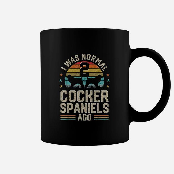 I Was Normal 2 Cocker Spaniels Ago Dog Coffee Mug