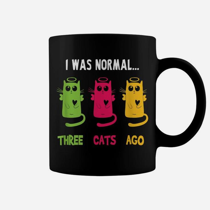 I Was Normal Three Cats Ago - Cat Lovers Gift Coffee Mug