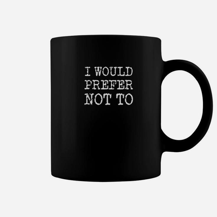I Would Prefer Not To Bartleby Melville Protest Coffee Mug