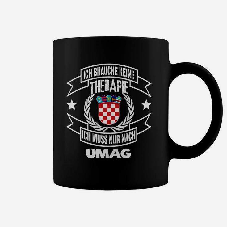 Ich brauche keine Therapie, nur Umag Tassen mit kroatischem Wappen, Urlaubserinnerungs-Tee