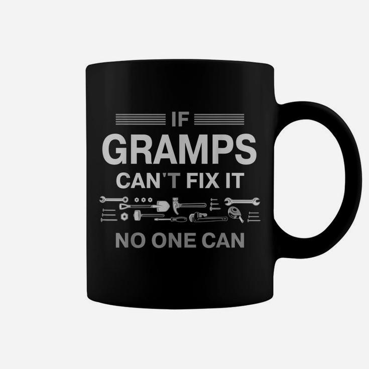 If Gramps Can't Fix It No One Can Grandparents' Day Gift Coffee Mug
