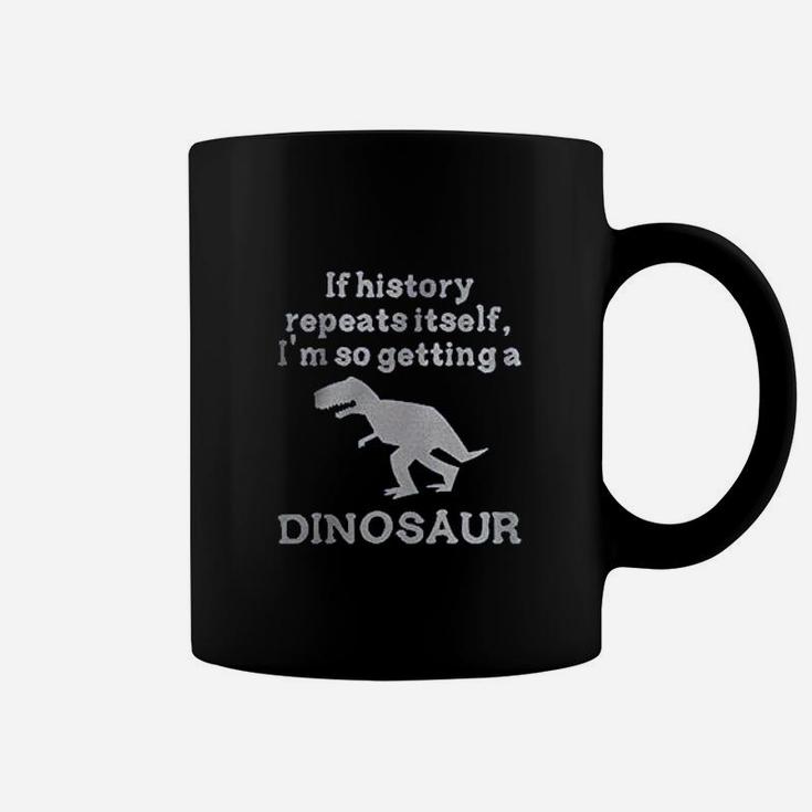 If History Repeats Itself Dinosaur Coffee Mug