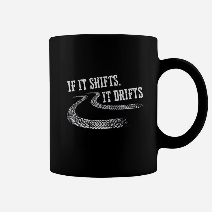 If It Shifts It Drifts Funny Racing Car Mechanic Gift Coffee Mug