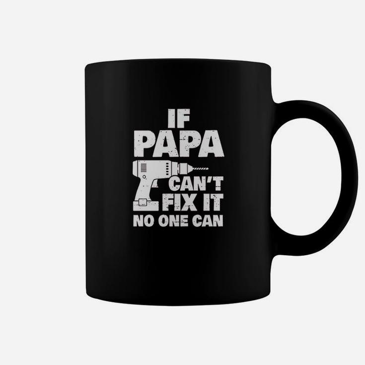 If Papa Cant Fix No One Can Coffee Mug