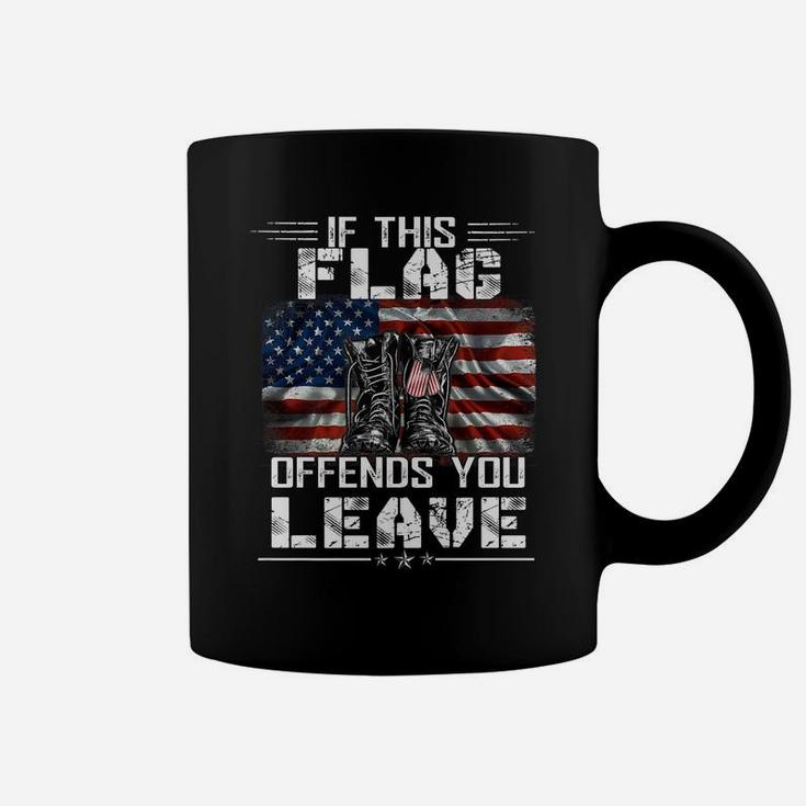 If This Flag Offends You Leave  - Proud Usa Veteran Coffee Mug