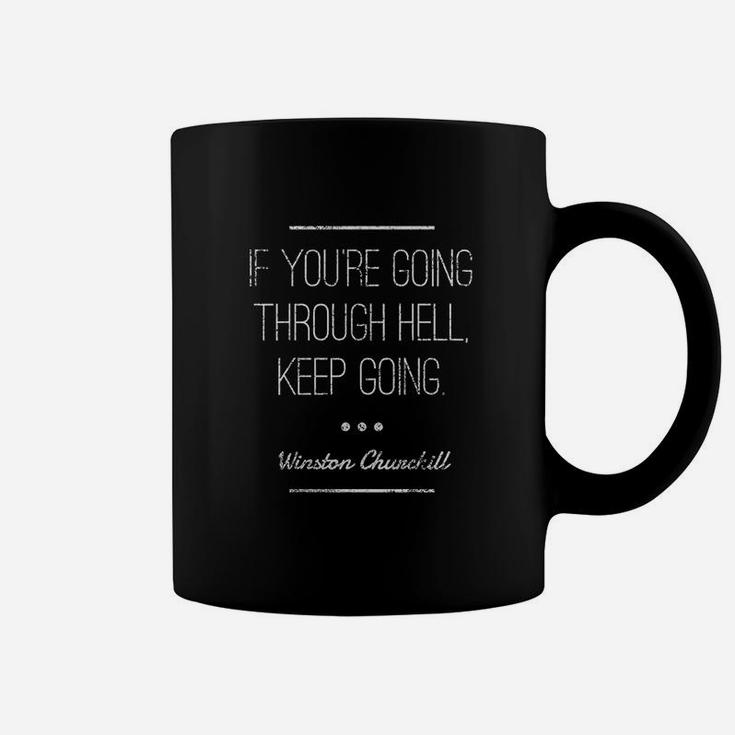 If You Are Going Through Hell Keep Going Determination Grit Coffee Mug