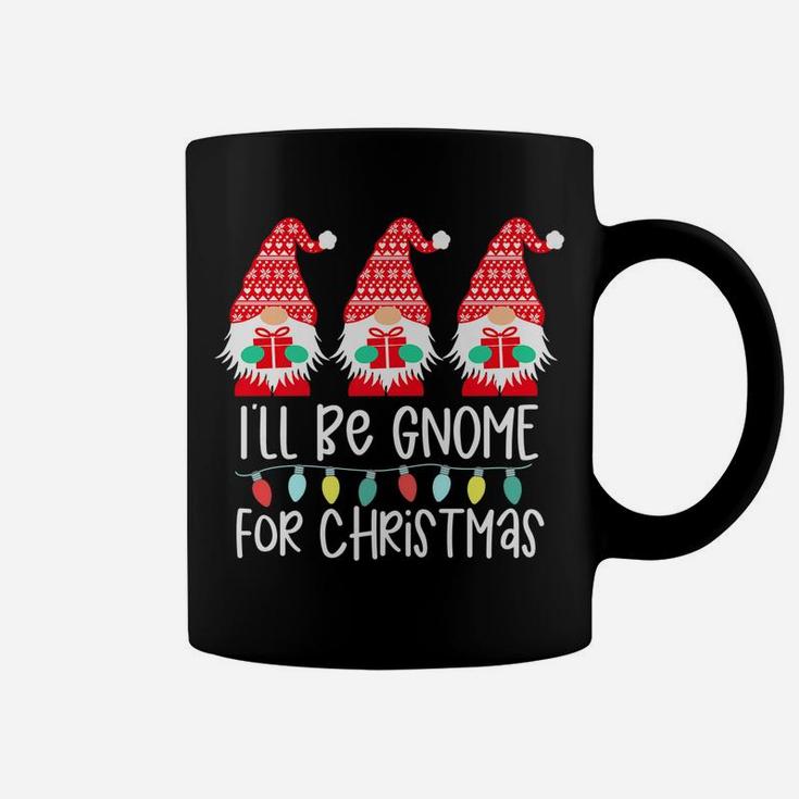 I'll Be Gnome For Christmas Gnome Gift Gnomies Three Gnomes Coffee Mug