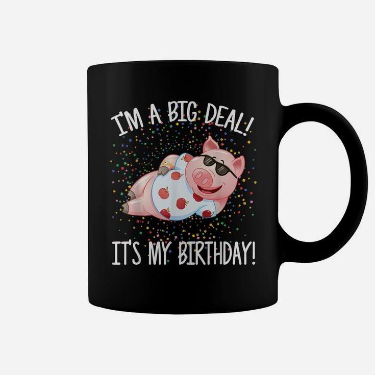 I'm A Big Deal It's My Birthday Funny Birthday With Pig Coffee Mug