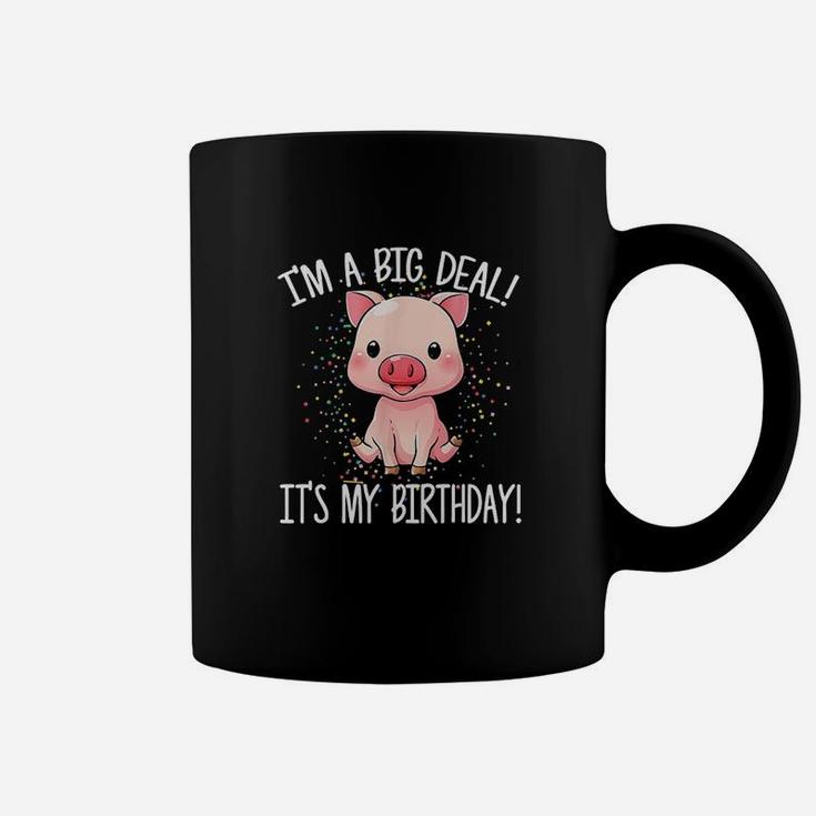 Im A Big Deal Its My Birthday Funny Birthday With Pig Coffee Mug