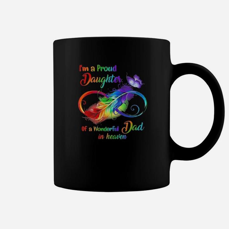 I'm A Proud Daughter Of A Wonderful Dad In Heaven Coffee Mug