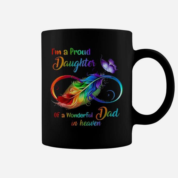 Im A Proud Daughter Of A Wonderful Dad In Heaven Coffee Mug