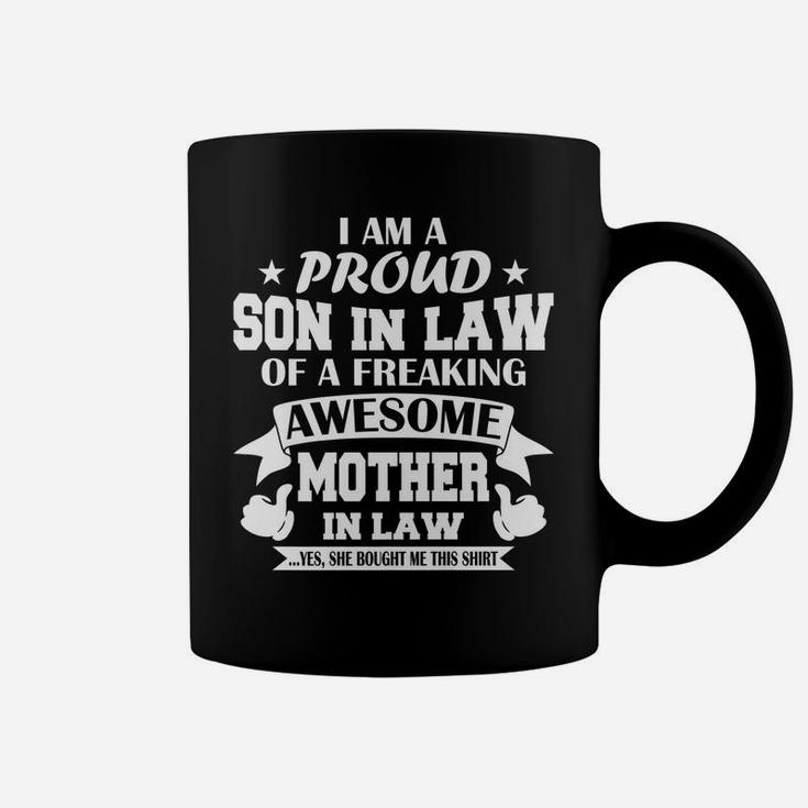 I'm A Proud Son In Law Of A Freaking Awesome Mother In Law Coffee Mug