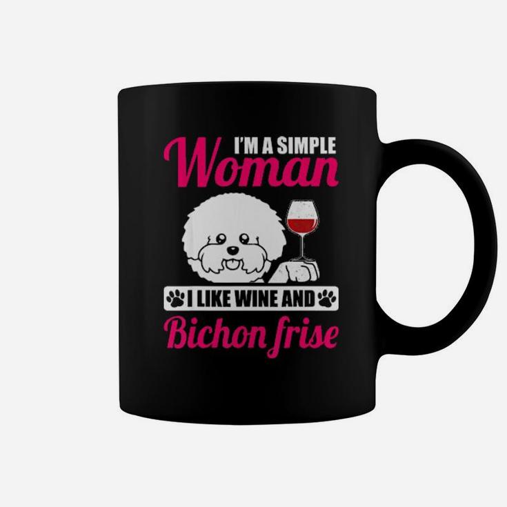 Im A Simple Woman I Like Wine And Bichon Frise Coffee Mug
