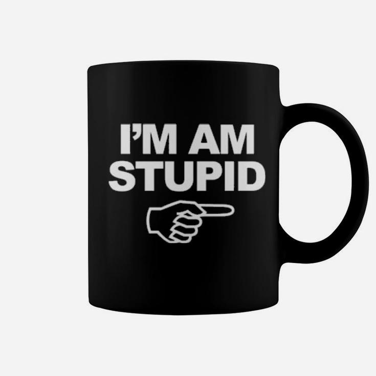 I'm Am Stupid Coffee Mug