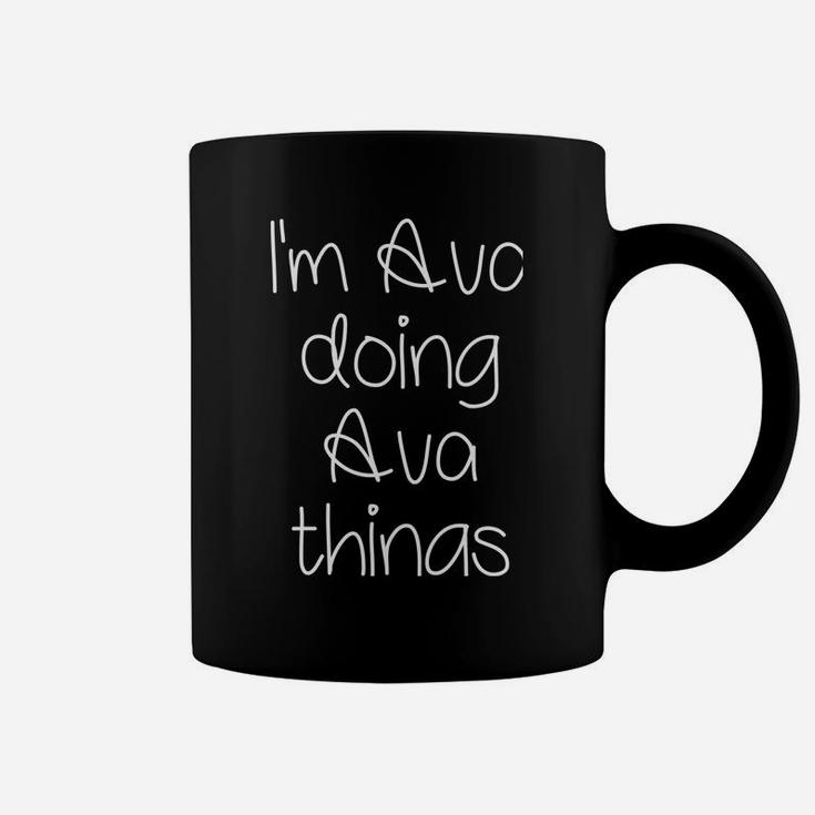 I'm Ava Doing Funny Things Women Name Birthday Gift Idea Coffee Mug