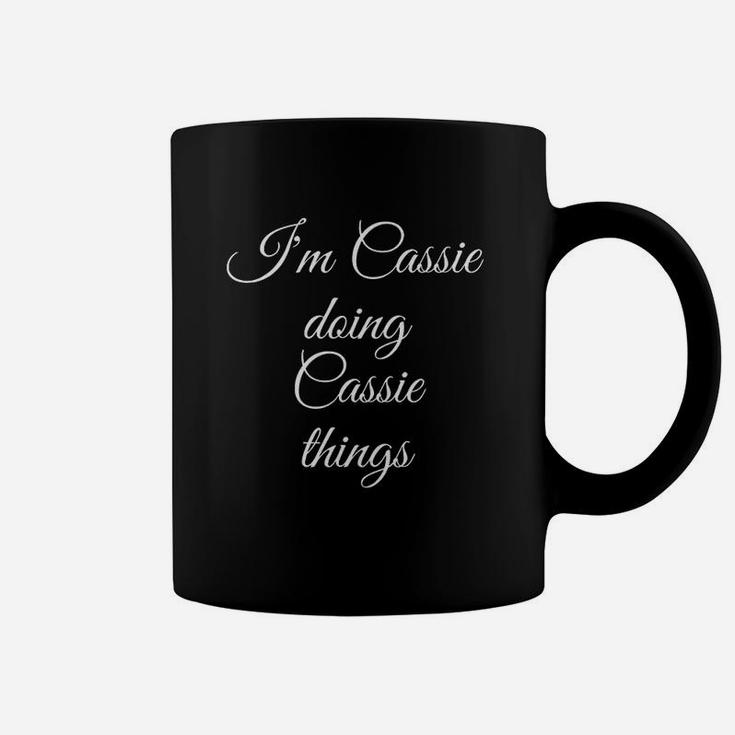 Im Cassie Doing Cassie Things Funny Birthday Name Gift Idea Coffee Mug