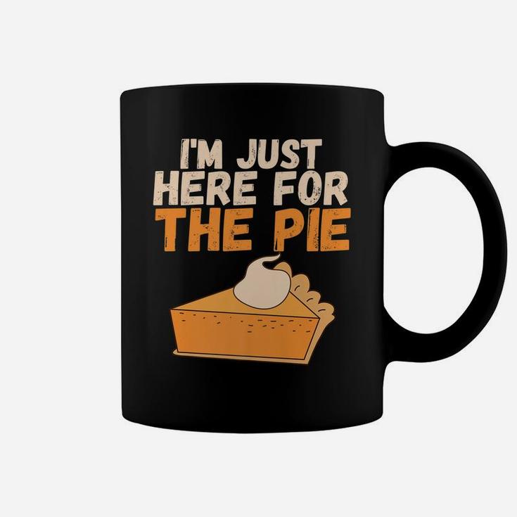 I'm Just Here For The Pie Christmas Pumpkin Funny Turkey Day Coffee Mug