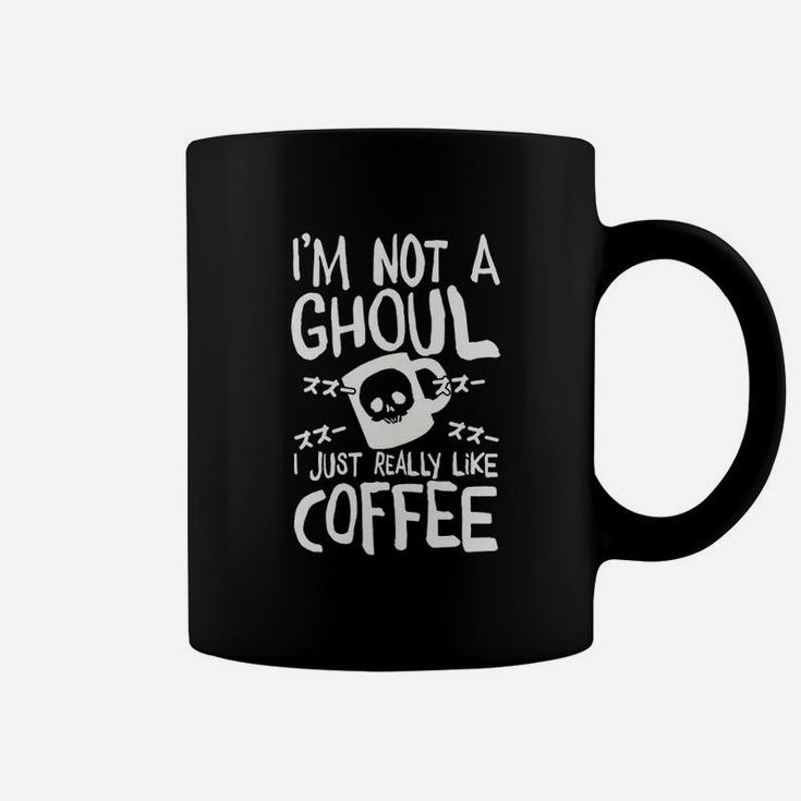 Im Not A Ghoul I Just Really Like Coffee Coffee Mug