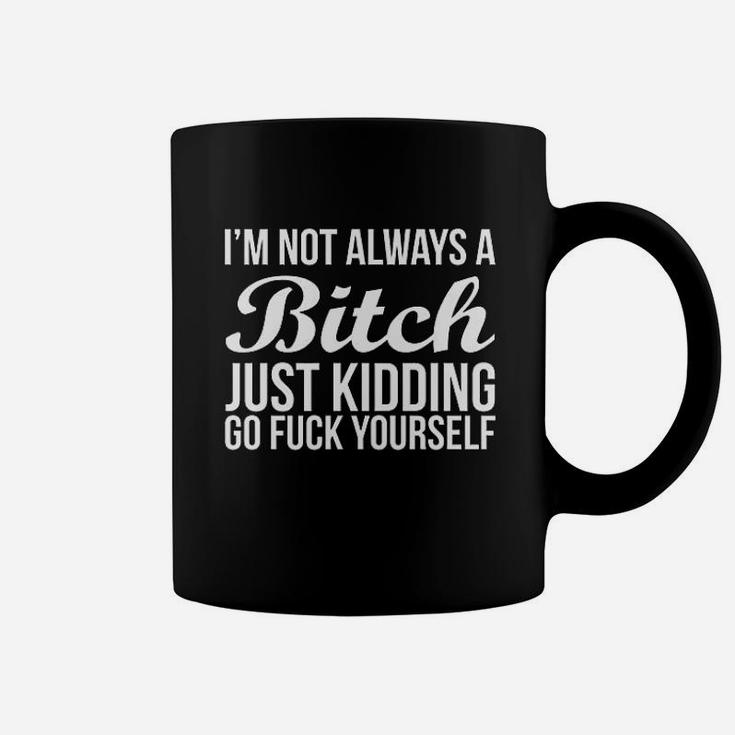 Im Not Always Just Kidding Coffee Mug