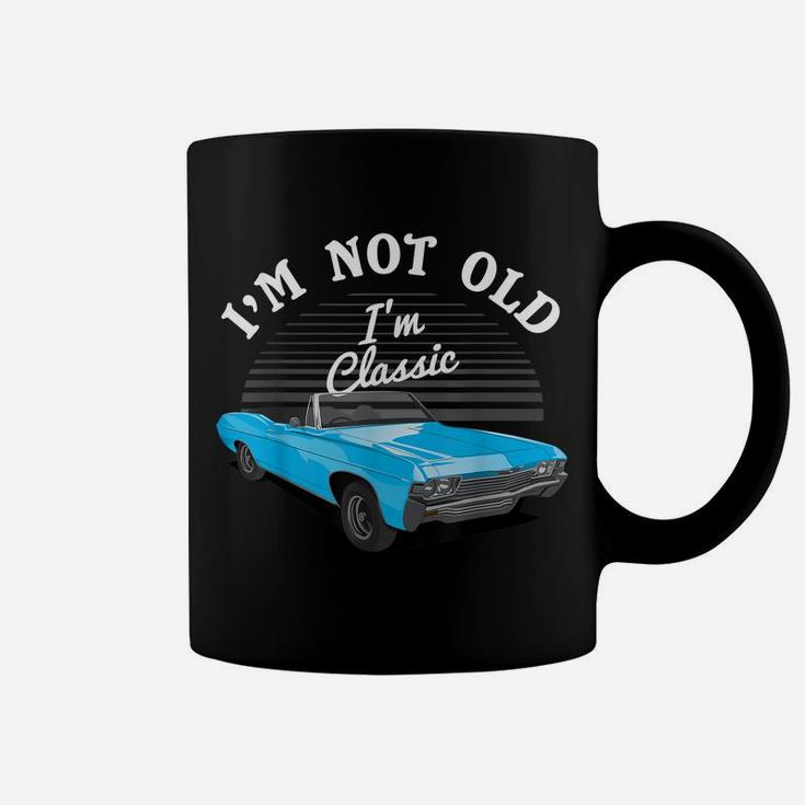 I'm Not I'm Classic Car Lover Mechanic Retro Gift Idea Coffee Mug