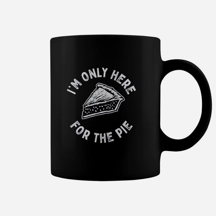 Im Only Here For The Pie Coffee Mug