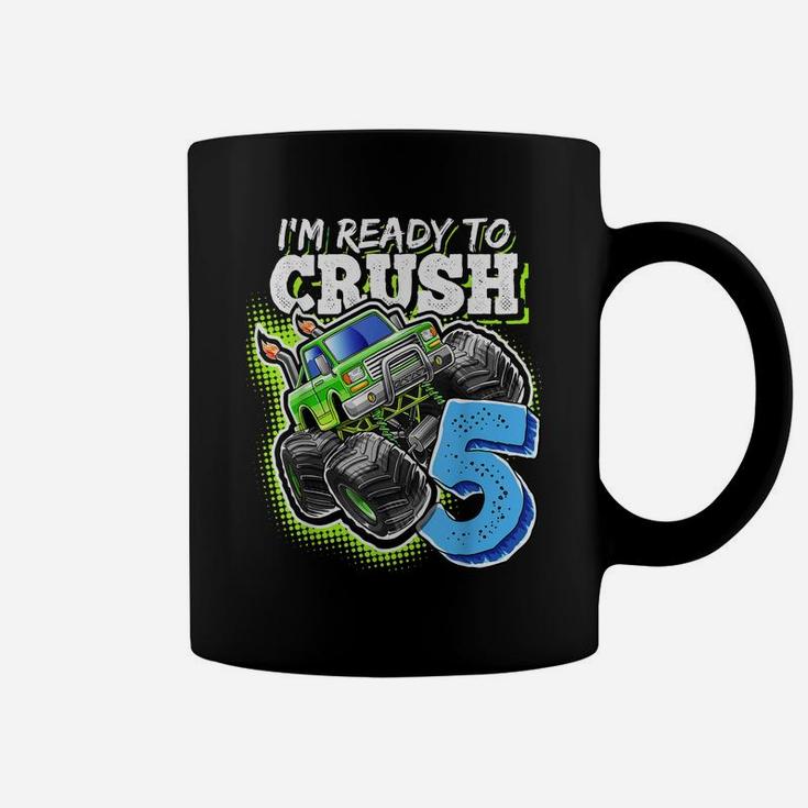 I'm Ready To Crush 5 Monster Truck 5Th Birthday Gift Boys Coffee Mug