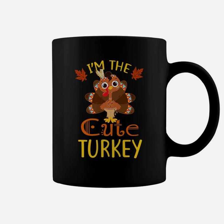 I'm The Cute Turkey Family Matching Thanksgiving Funny Gift Coffee Mug