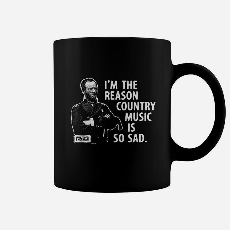 Im The Reason Country Music Is So Sad Coffee Mug