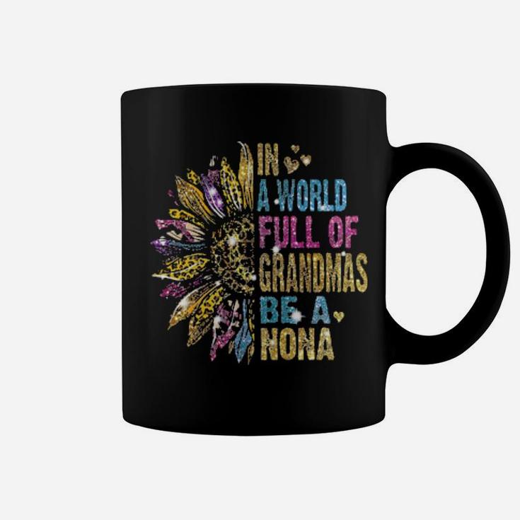 In A World Full Of Grandmas Be A Nona  Sunflower Glitter Coffee Mug