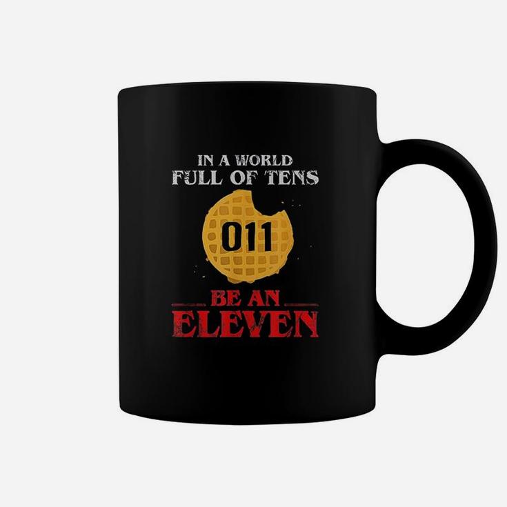 In A World Full Of Tens Be An Eleven 011 Waffle Coffee Mug