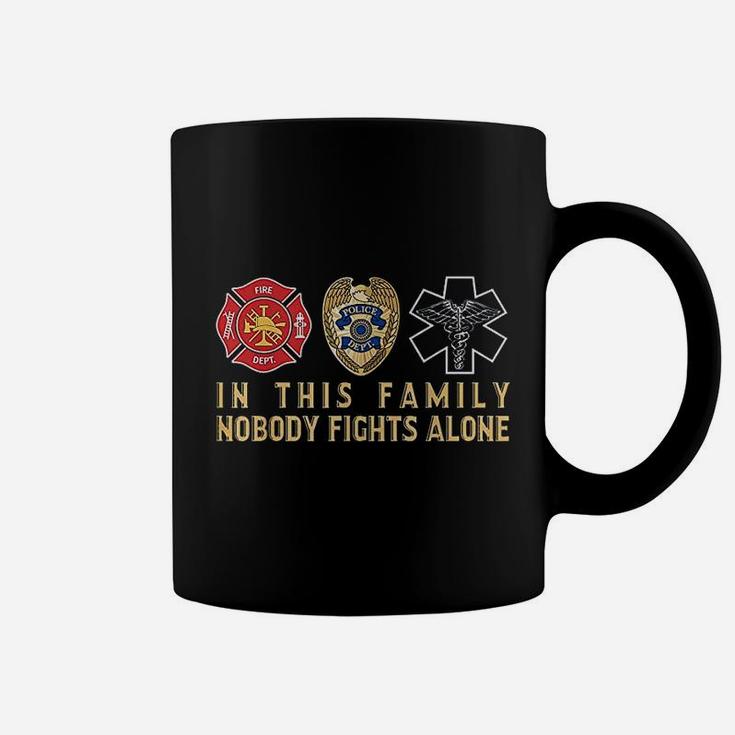 In This Family Nobody Fights Alone Police Firefighter Ems Coffee Mug