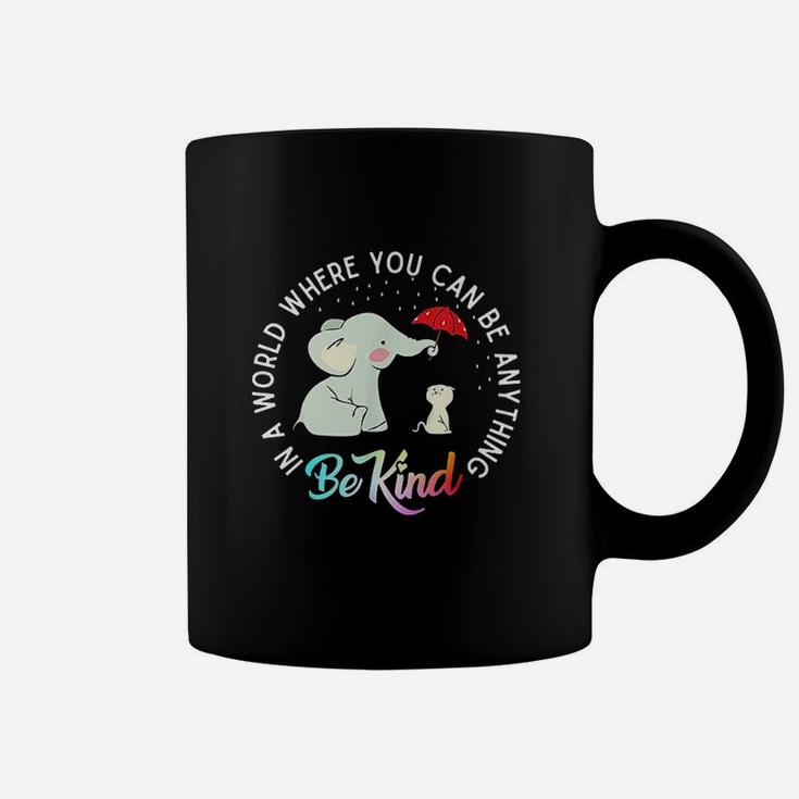 In World Where You Can Be Anything Be Kind Elephant Umbrella Coffee Mug