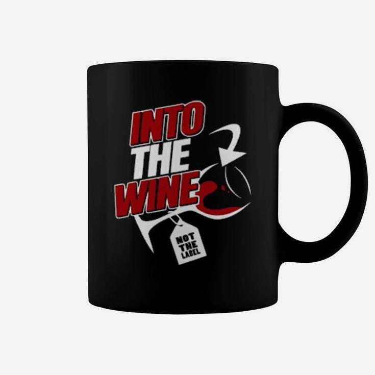 Into The Wine Not The Label Coffee Mug