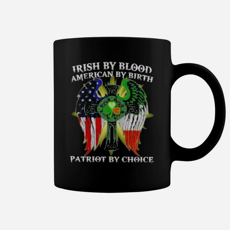 Irish By Blood American By Birth Patriot By Choice St Patrick's Day Coffee Mug