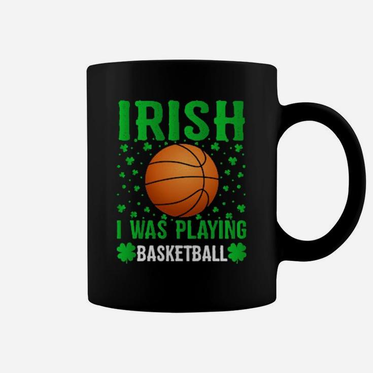 Irish I Was Playing Basketball St  Patrick's Day Coffee Mug