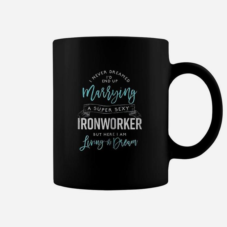 Ironworker  Wife Funny I Never Dreamed Id Marry Coffee Mug