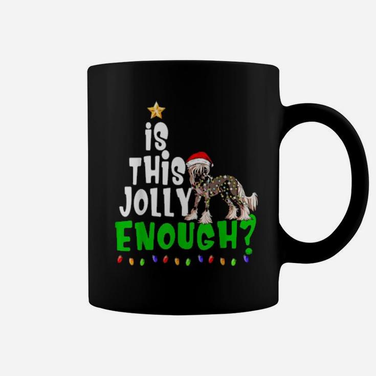 Is This Jolly Enough Xmas Chinese Crested Coffee Mug