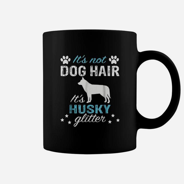 It Is Not Dog Hair It Is Husky Glitter Coffee Mug