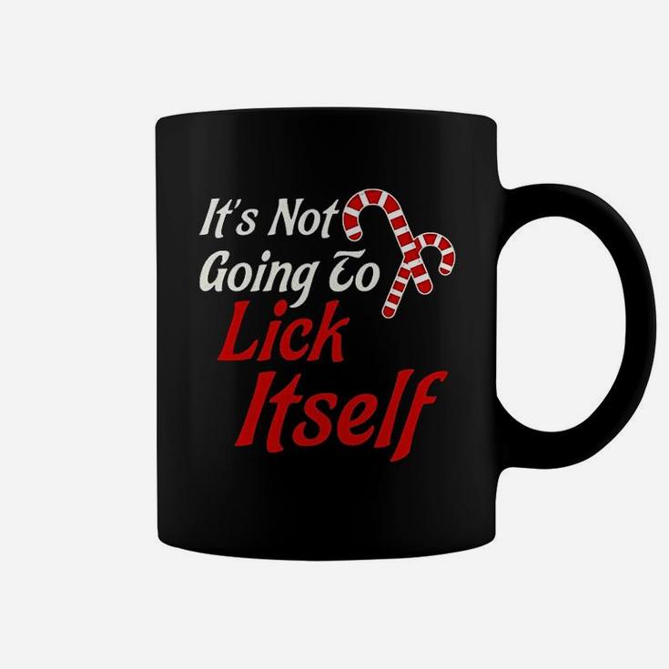 It Is Not Going To Lick Itself Coffee Mug