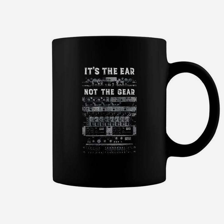 It Is The Ear Not The Gear Coffee Mug