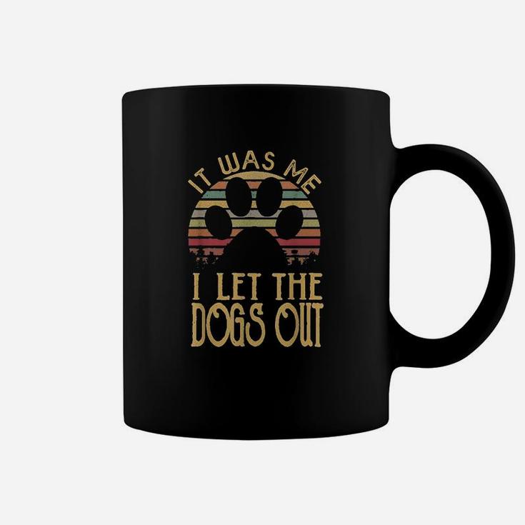 It Was Me I Let The Dogs Out Funny Dog Coffee Mug